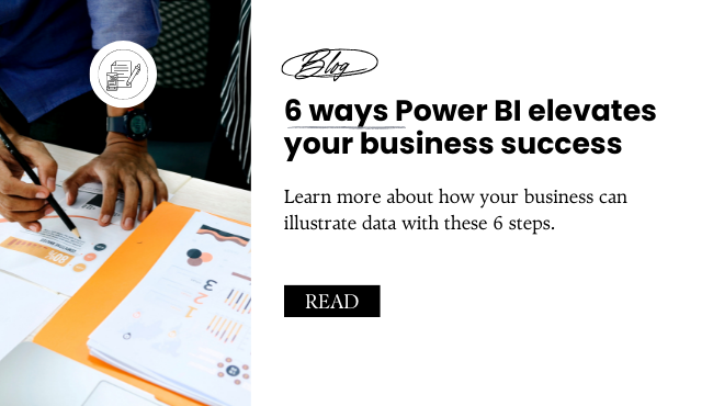 6 ways Power BI elevates your business for success